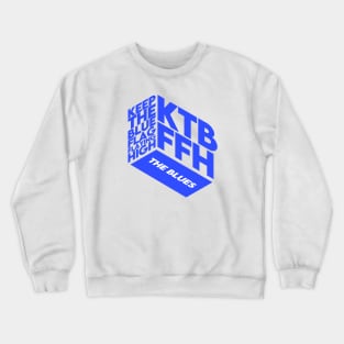 KEEP THE BLUE FLAG FLYING HIGH (Blue) Crewneck Sweatshirt